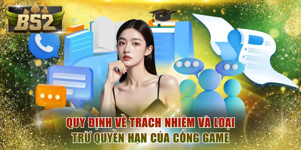 Quy định về trách nhiệm và loại trừ quyền hạn của cổng game