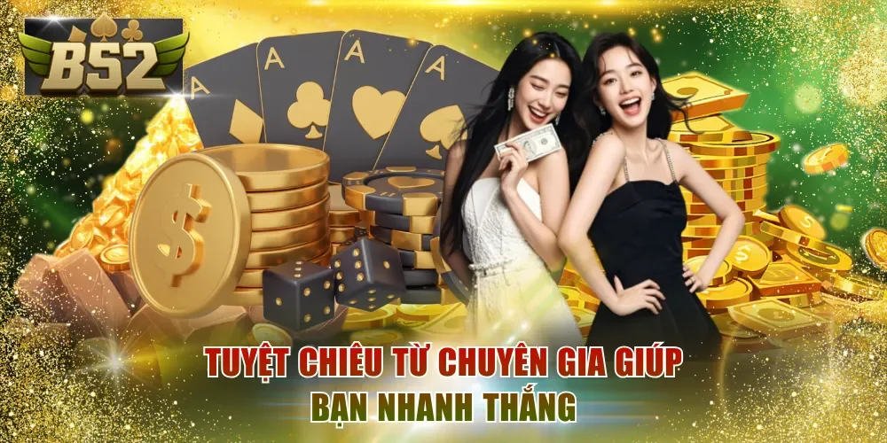 Tuyệt chiêu từ chuyên gia giúp bạn nhanh thắng